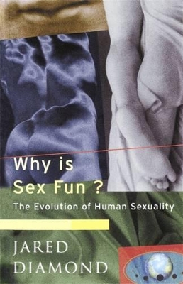 WHY IS SEX FUN? THE EVOLUTION OF HUMAN SEXUALITY PB B FORMAT