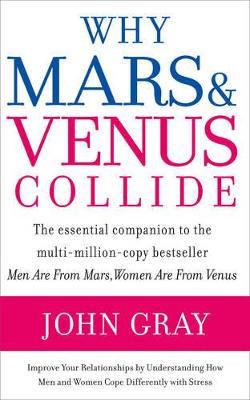 WHY MARS AND VENUS COLLIDE PB B FORMAT - JOHN GRAY