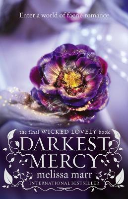 WICKED LOVELY 5: DARKEST MERCY PB B FORMAT - MELISSA MARR