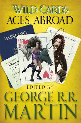 WILD CARDS 4: ACES ABROAD  PB - GEORGE R.R. MARTIN