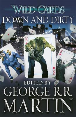 WILD CARDS 5: DOWN AND DIRTY  PB - GEORGE R.R. MARTIN