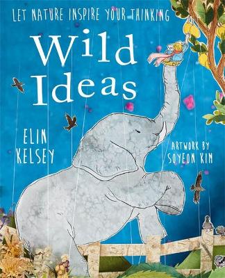 WILD IDEAS  HC - ELIN KELSEY-SOYEON KIM