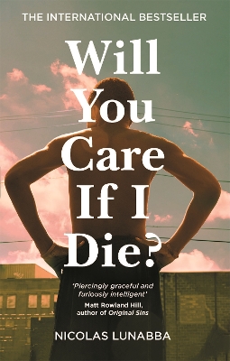 WILL YOU CARE IF I DIE? - NICOLAS LUNABBA-HENNING KOCH
