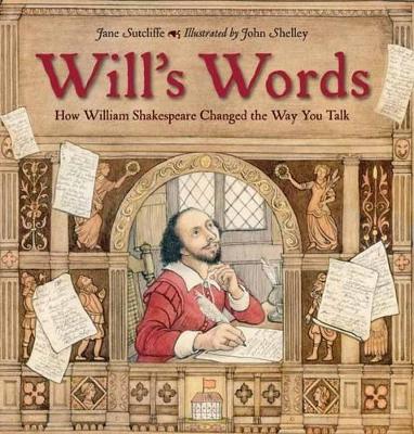 WILLS WORDS : HOW WILLIAM SHAKESPEARE CHANGED THE WAY YOU TA