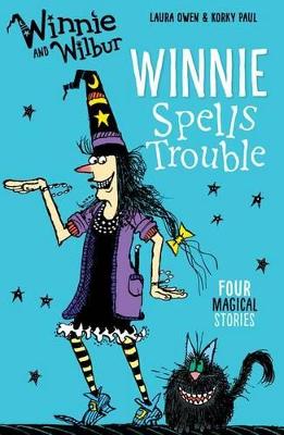 WINNIE SPELLS TROUBLE! N/E - LAURA OWEN-KORKY PAUL