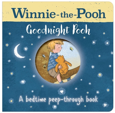 WINNIE THE POOH : GOODNIGHT POOH A BEDTIME PEEP - THROUGH BO
