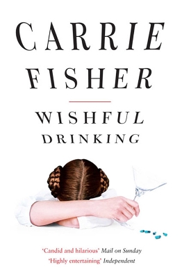WISHFUL DRINKING PB - CARRIE FISHER