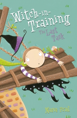 WITCH-IN-TRAINING THE LAST TASK PB A FORMAT - MAEVE FRIEL-NA