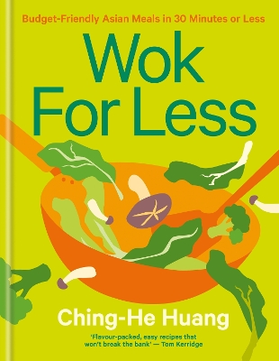 WOK FOR LESS : BUDGET-FRIENDLY ASIAN MEALS IN 30 MINUTES OR