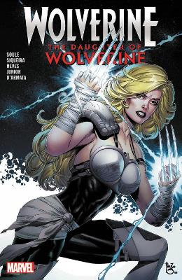 WOLVERINE: THE DAUGHTER OF WOLVERINE    PB - CHARLES SOULE-P