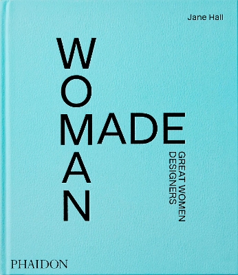 WOMAN MADE: GREAT WOMEN DESIGNERS HC - JANE HALL