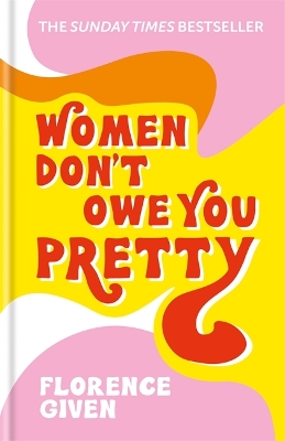 WOMEN DONT OWE YOU PRETTY HC - FLORENCE GIVEN