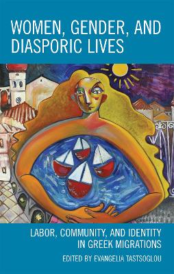 WOMEN GENDER AND DIASPORIC LIVES : LABOR  COMMUNITY AND IDEN