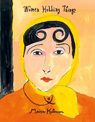 WOMEN HOLDING THINGS HC - MAIRA KALMAN