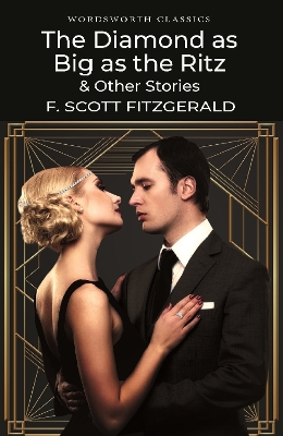 WORDSWORTH CLASSICS : DIAMOND AS BIG AS RITZ PB - F. SCOTT F