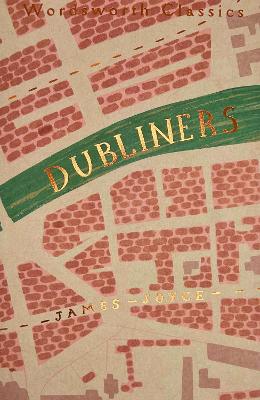 WORDSWORTH CLASSICS : DUBLINERS PB - JAMES JOYCE-LAURENCE DA