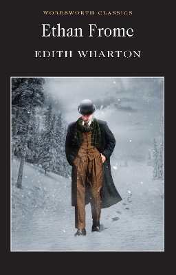 WORDSWORTH CLASSICS : ETHAN FROME PB B - EDITH WHARTON-DR PA