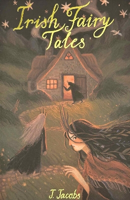 WORDSWORTH CLASSICS : IRISH FAIRY TALES PB - JOSEPH JACOBS-J