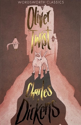 WORDSWORTH CLASSICS : OLIVER TWIST PB - CHARLES DICKENS-GEOR
