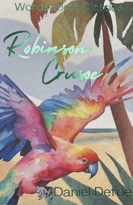 WORDSWORTH CLASSICS : ROBINSON CRUSOE PB - DANIEL DEFOE-DORE