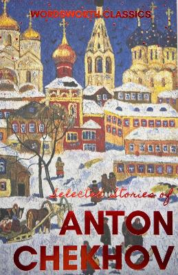 WORDSWORTH CLASSICS : SELECTED STORIES PB - ANTON CHEKHOV-JO