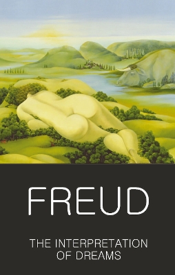 WORDSWORTH CLASSICS : THE INTERPRETATION OF DREAMS - SIGMUND