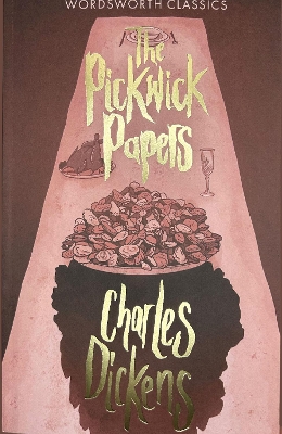 WORDSWORTH CLASSICS : THE PICKWICK PAPERS PB - CHARLES DICKE