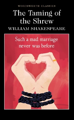 WORDSWORTH CLASSICS : THE TAMING OF THE SHREW PB - WILLIAM S