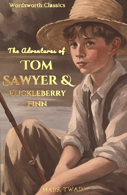 WORDSWORTH CLASSICS : TOM SAWYER   HUCKLEBERRY FINN PB B - M