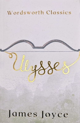 WORDSWORTH CLASSICS : ULYSSES - JAMES JOYCE-PROFESSOR CEDRIC