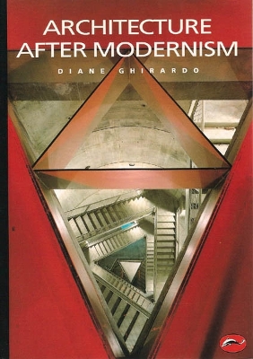 WORLD OF ART: ARCHITECTURE AFTER MODERNISM - DIANE GHIRARDO