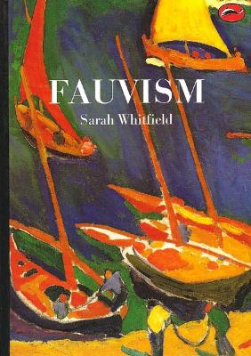 WORLD-OF-ART-FAUVISM-SARAH-WHITFIELD.jpg WORLD OF ART: FAUVISM - SARAH WHITFIELD