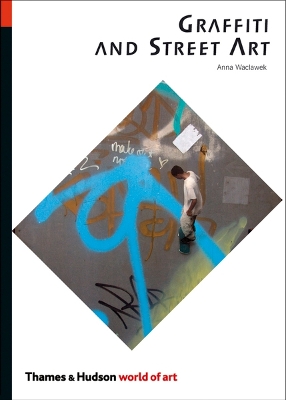 WORLD OF ART: GRAFFITI AND STREET ART - ANNA WACLAWEK