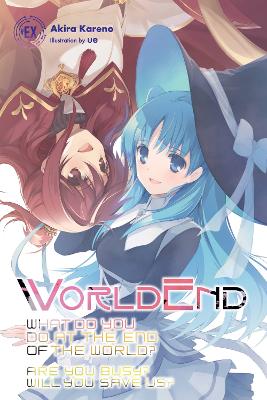 WORLDEND: WHAT DO YOU DO AT THE END OF THE WORLD? ARE YOU BU