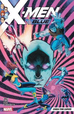 X-MEN BLUE VOL. 3: CROSS TIME CAPERS    PB - CULLEN BUNN-JOR