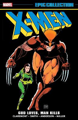 X-MEN EPIC COLLECTION: GOD LOVES MAN KILLS - CHRIS CLAREMONT