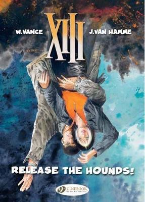XIII VOL. 14: RELEASE THE HOUNDS! - JEAN VAN HAMME