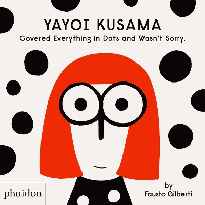 YAYOI KUSAMA COVERED EVERYTHING IN DOTS AND WASNT SORRY. - F
