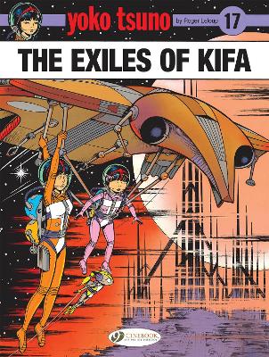 YOKO TSUNO VOL. 17: THE EXILES OF KIFA - ROGER LELOUP