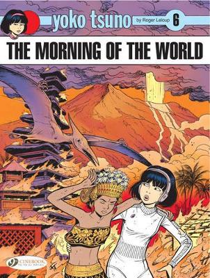 YOKO TSUNO VOL. 6: THE MORNING OF THE WORLD - ROGER LELOUP