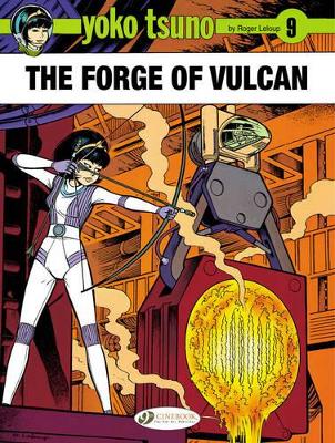YOKO TSUNO VOL. 9: THE FORGE OF VULCAN - ROGER LELOUP