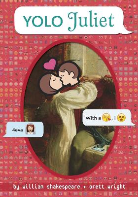 YOLO JULIET  HC - WILLIAM SHAKESPEARE-BRETT WRIGHT