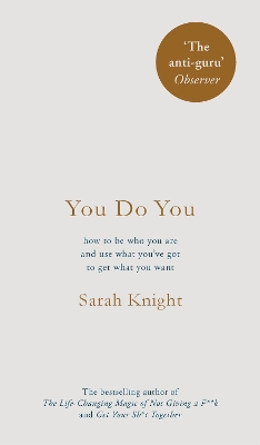 YOU DO YOU : HOW TO BE QHO YOU ARE AND USE WHAT YOUVE GOT TO