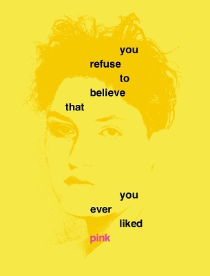 YOU REFUSE TO BELIEVE THAT YOU EVER LIKED PINK HC - DENA ELI