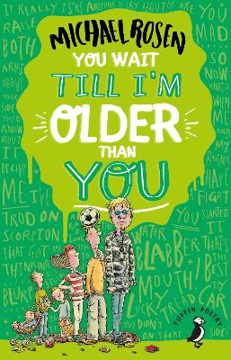 YOU WAIT TIL IM OLDER THAN YOU! PB - MICHAEL ROSEN