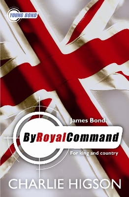 YOUNG BOND : BY ROYAL COMMAND PB B FORMAT - CHARLIE HIGSON