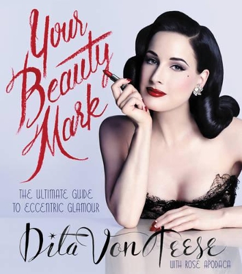 YOUR BEAUTY MARK  HC - DITA VON TEESE