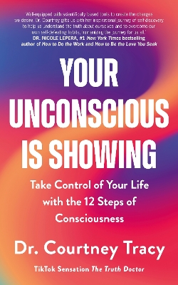 YOUR UNCONSCIOUS IS SHOWING TPB - DR COURTNEY TRACY