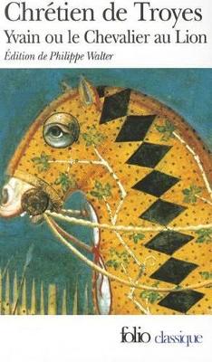 YVAIN OU LE CHEVALIER AU LION - TROYES CHRETIEN DE