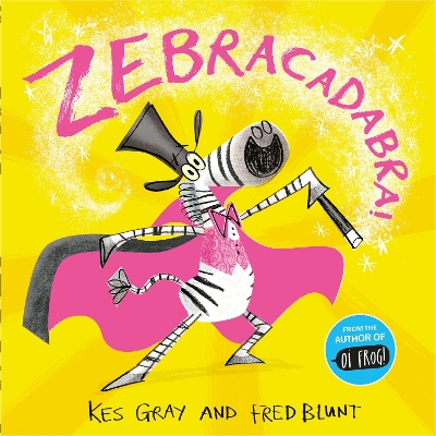 ZEBRACADABRA! PB - KES GRAY-FRED BLUNT